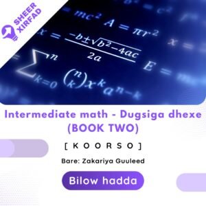 Intermediate Math Dugsiga Dhaxe (Book Two)